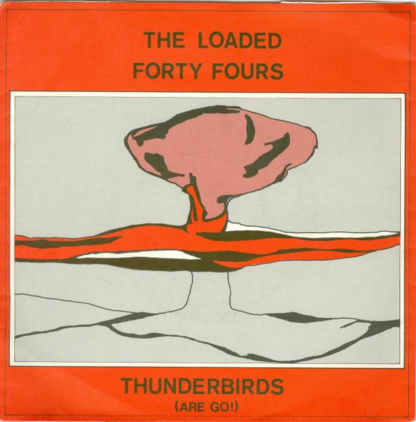 The Loaded Forty Fours - Thunderbirds (Are Go!)