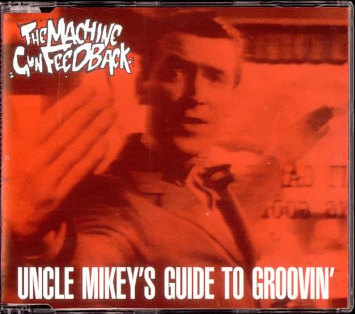 The Machine Gun Feedback - Uncle Mikey's Guide To Groovin'
