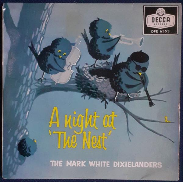 The Mark White Dixielanders - A Night At The Nest