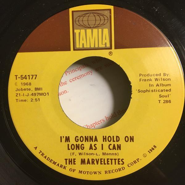 The Marvelettes - I'm Gonna Hold On Long As I Can / Don't Make Hurting Me A Habit