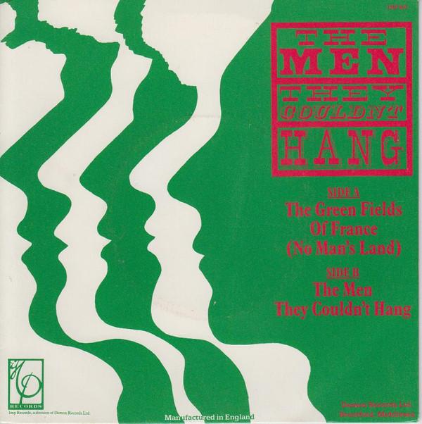 The Men They Couldn't Hang - The Green Fields Of France (No Man's Land)