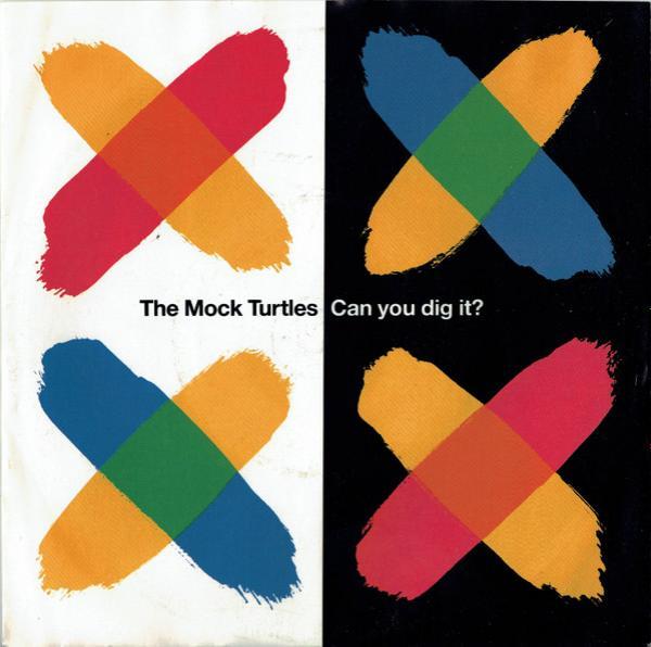 The Mock Turtles - Can You Dig It?