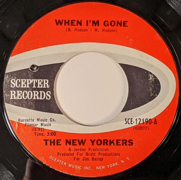 The New Yorkers (3) - When I'm Gone / You're Not My Girl