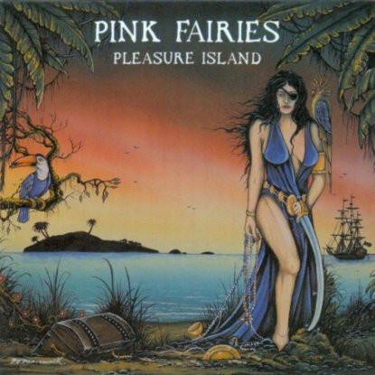 The Pink Fairies - Pleasure Island