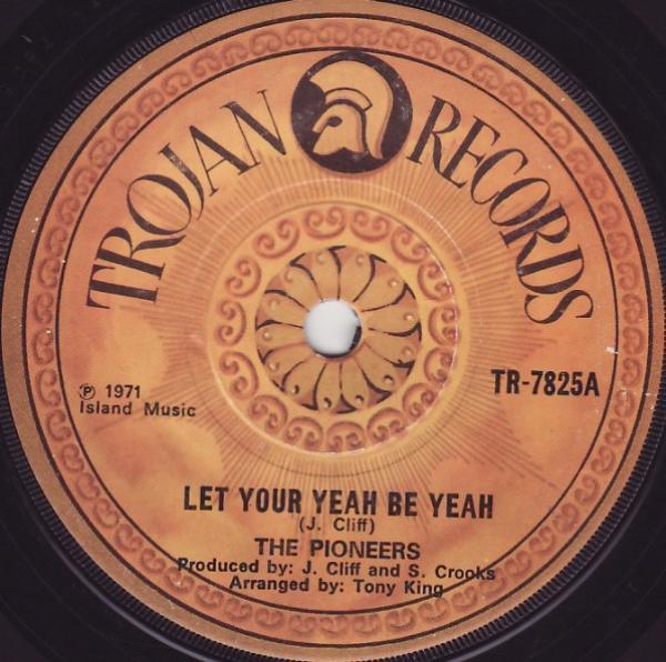 The Pioneers - Let Your Yeah Be Yeah