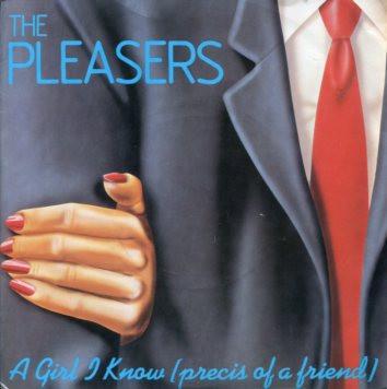 The Pleasers - A Girl I Know (Precis Of A Friend)