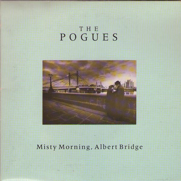 The Pogues - Misty Morning, Albert Bridge