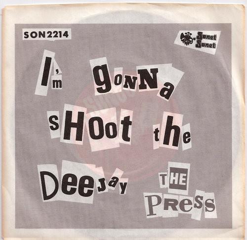 The Press (3) - I'm Gonna Shoot The Dee-Jay
