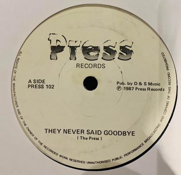 The Press (9) - They Never Said Goodbye / Walk Away
