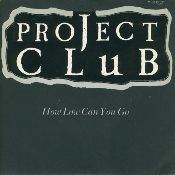 The Project Club - How Low Can You Go