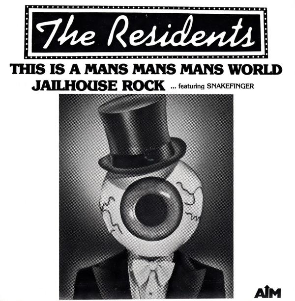 The Residents - This Is A Mans Mans Mans World / Jailhouse Rock