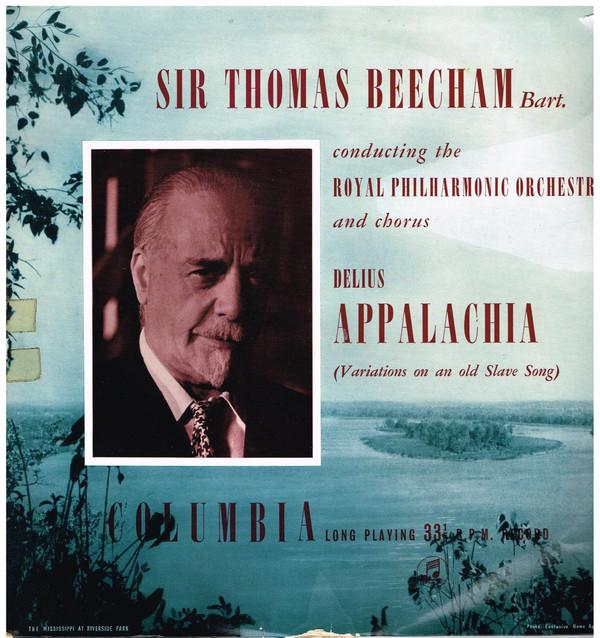 The Royal Philharmonic Orchestra, Frederick Delius, Sir Thomas Beecham, The Royal Philharmonic Chorus - Appalachia (Variations On An Old Slave Song)