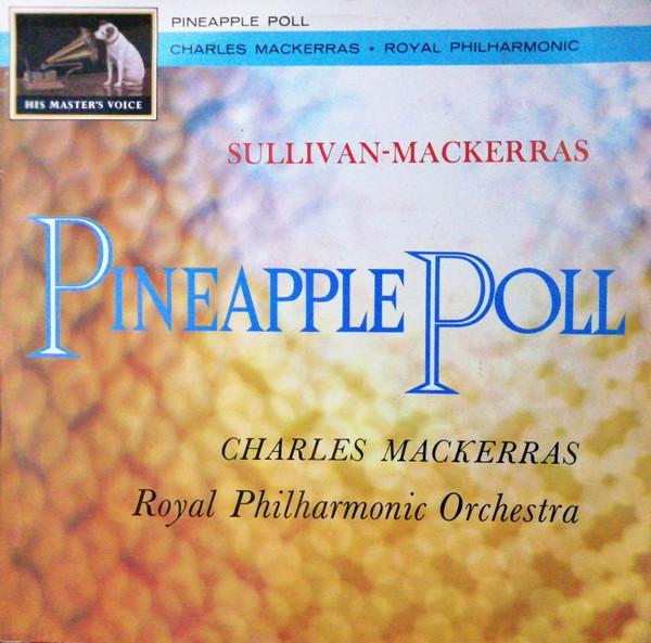 The Royal Philharmonic Orchestra, Sir Charles Mackerras, Sir Arthur Sullivan - Pineapple Poll