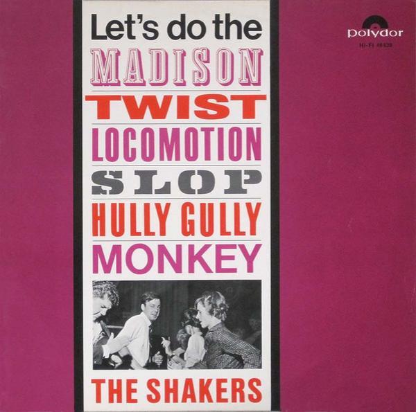 The Shakers (5) - Let's Do The Madison, Twist, Locomotion, Slop, Hully Gully, Monkey