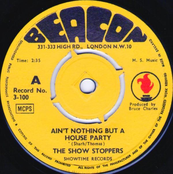The Show Stoppers - Ain't Nothing But A House Party