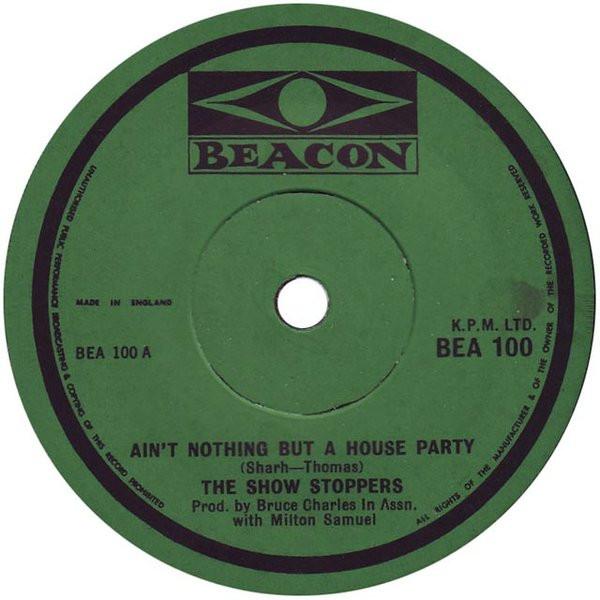 The Show Stoppers - Ain't Nothing But A House Party