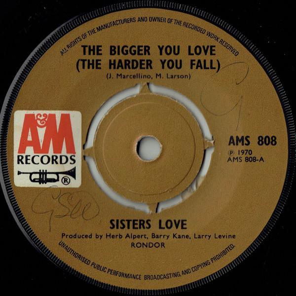 The Sisters Love - The Bigger You Love (The Harder You Fall)