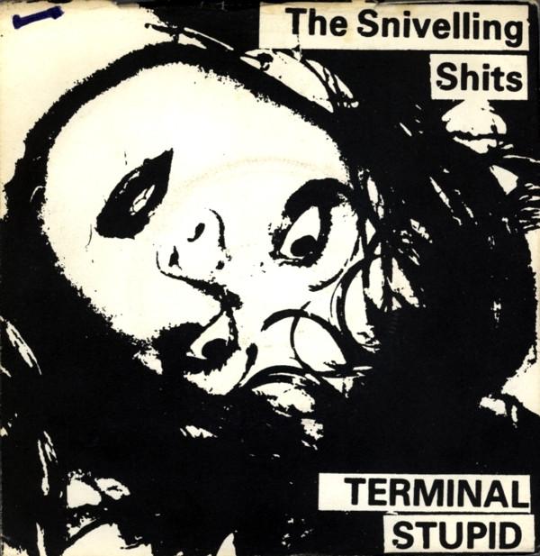 The Snivelling Shits - Terminal Stupid