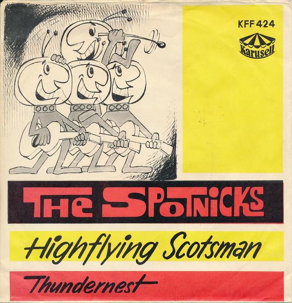 The Spotnicks - Highflying Scotsman / Thundernest