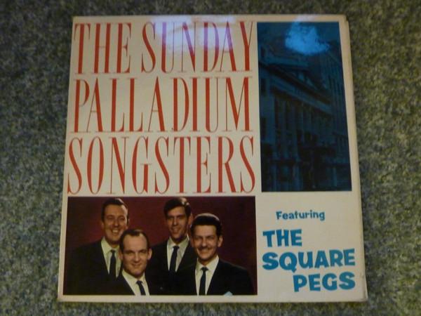 The Sunday Palladium Songsters, The Square Pegs (2) - The Sunday Palladium Songsters