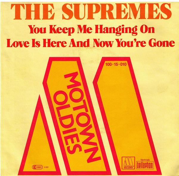 The Supremes - You Keep Me Hanging On / Love Is Here And Now You're Gone