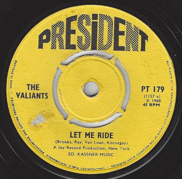 The Valiants (17) - Let Me Ride / Let Me Go Lover