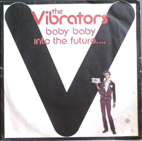 The Vibrators - Baby, Baby / Into The Future....