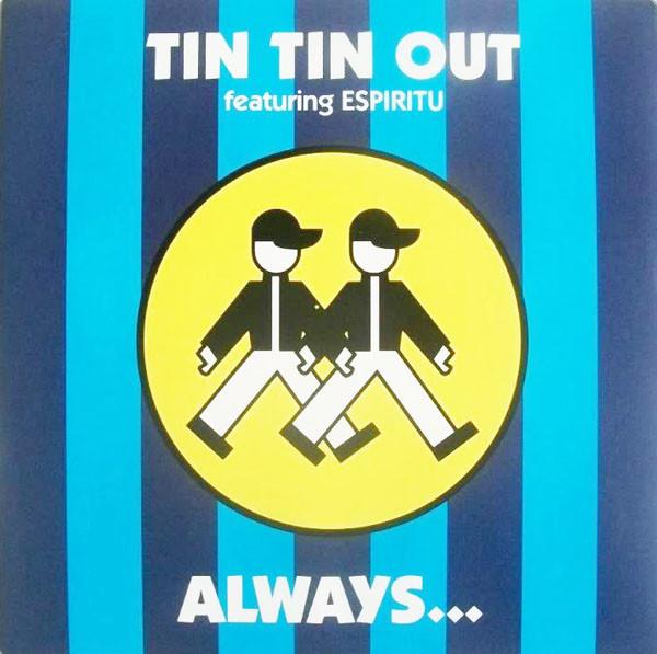 Tin Tin Out, Espiritu - Always (Something There To Remind Me)