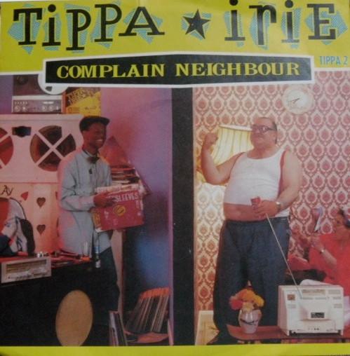 Tippa Irie - Complain Neighbour