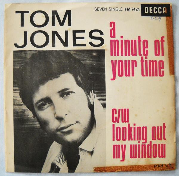 Tom Jones - A Minute Of Your Time / Looking Out My Window
