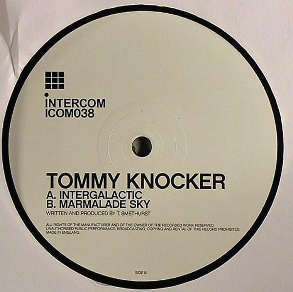 Tommy Knocker - Intergalactic  / Marmalade Sky