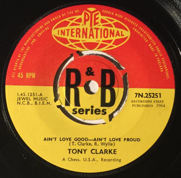 Tony Clarke (2) - Ain't Love Good - Ain't Love Proud