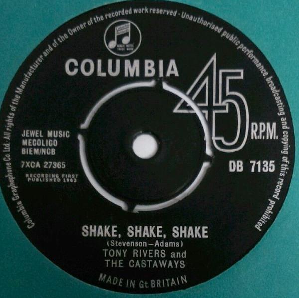 Tony Rivers And The Castaways - Shake, Shake, Shake / Row, Row, Row