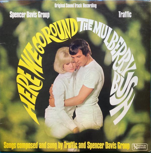 Traffic, The Spencer Davis Group - Here We Go Round The Mulberry Bush (Original Sound Track Recording)