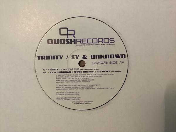Trinity (17), Sy & Unknown - Like The Sun / We're Rocking This Place (Remixes)