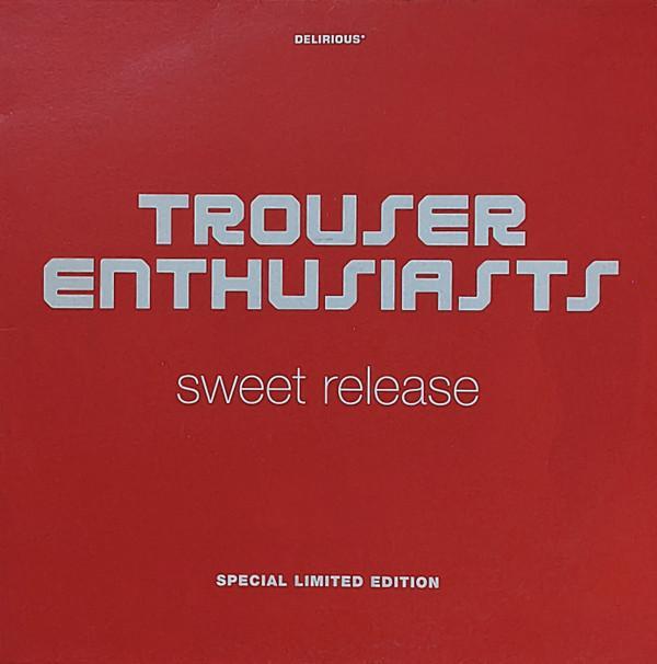 Trouser Enthusiasts - Sweet Release