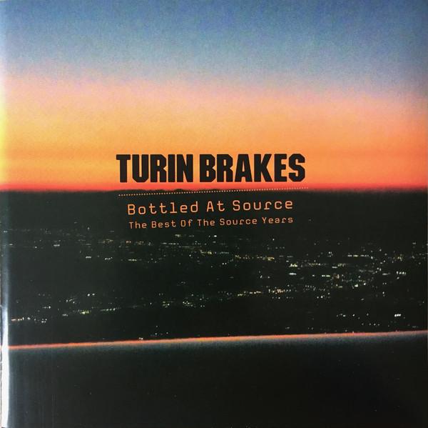 Turin Brakes - Bottled At Source / The Best Of The Source Years