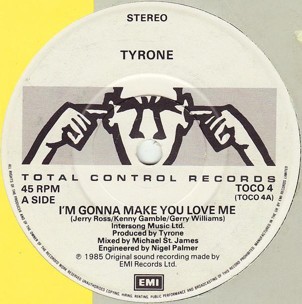 Tyrone - I'm Gonna Make You Love Me