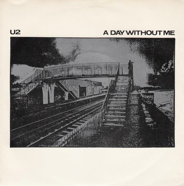 U2 - A Day Without Me