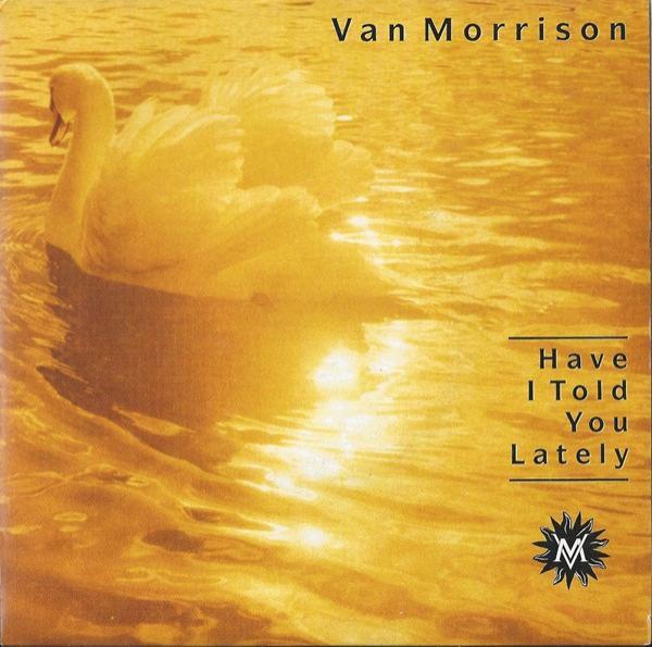 Van Morrison - Have I Told You Lately