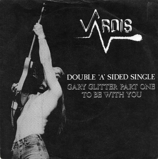 Vardis - Gary Glitter Part One / To Be With You