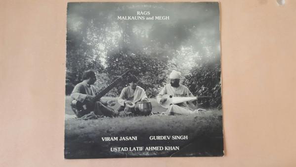 Viram Jasani, Gurdev Singh, Latif Ahmed Khan - Rags Malkauns And Megh