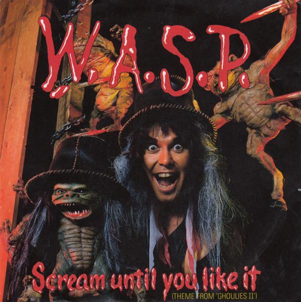 W.A.S.P. - Scream Until You Like It (Theme From 'Ghoulies II')