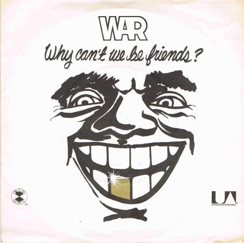 War - Why Can't We Be Friends? / In Mazatlan