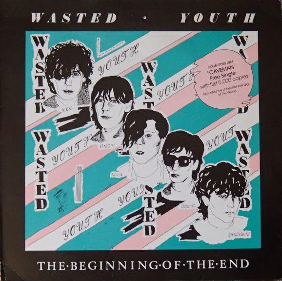 Wasted Youth  - The Beginning Of The End