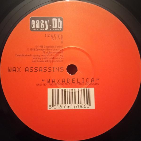 Wax Assassins - Waxadelica / Rocking 2 Da Rhythm