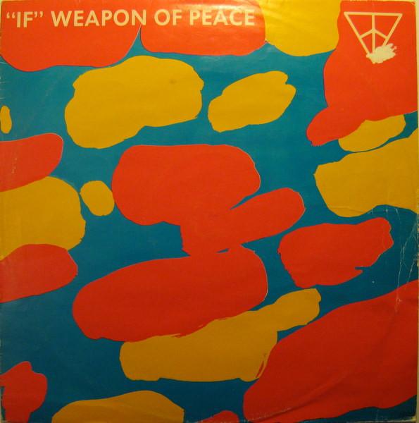 Weapon Of Peace - If