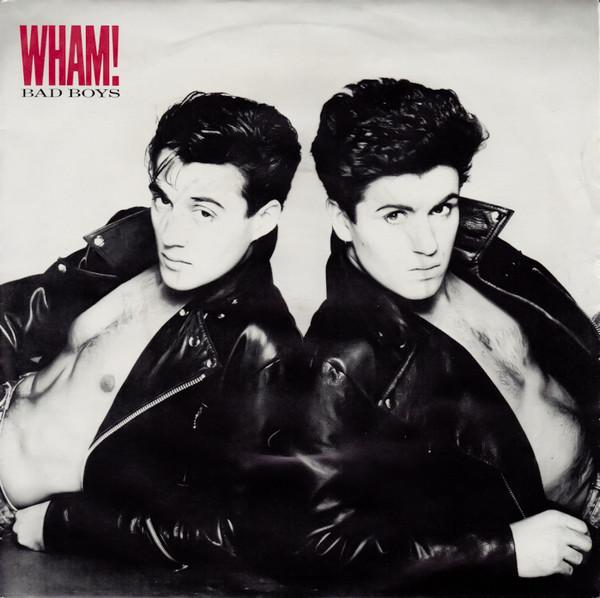 Wham! - Bad Boys