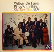 Wilbur De Paris - Something Old New Gay Blue