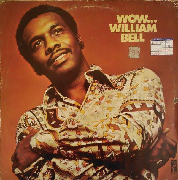 William Bell - Wow...